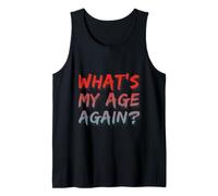 Funny Happy Hour Sarcasm Text Design Of What's My Age Again Tank Top