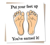 Funny Happy Retirement Card For Loved One - Put Your Feet Up You've Earned It - For Friend, Colleague, Relative, Mum, Dad, Nan, Grandad, Aunt, Uncle