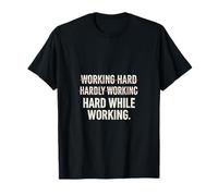 Funny Hard While Working Labor Day Men Women Work Team T-Shirt