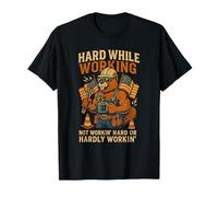 Funny Hard While Working, Working Hard Or Hardly Working T-Shirt