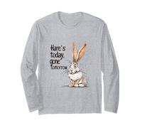 Funny Hare's Today Gone Tomorrow Punny Rabbit Design Long Sleeve T-Shirt