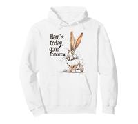 Funny Hare's Today Gone Tomorrow Punny Rabbit Design Pullover Hoodie