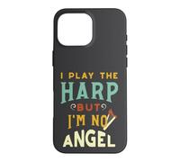 Funny Harp I play the harp but I'm no angel Case for iPhone 16 Pro Max