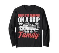 Funny Help Im Trapped On A Ship with My Family Cruise Travel Long Sleeve T-Shirt