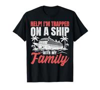 Funny Help Im Trapped On A Ship with My Family Cruise Travel T-Shirt