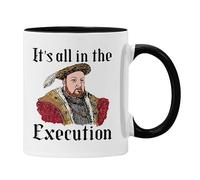 Funny Henry VIII Mug Coaster Tudor History Gift It's All in The Execution Funny Quote Joke Pun Teacher Student Office Gifts For Men Women (Black)