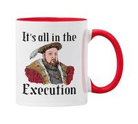 Funny Henry VIII Mug Coaster Tudor History Gift It's All in The Execution Funny Quote Joke Pun Teacher Student Office Gifts For Men Women (Red)