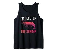 Funny Here for The Shrimp Saying Sarcastic Tank Top