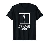 Funny Here's A Really Old Picture Of Me T-Shirt