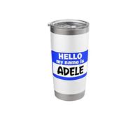 Funny Hi Hello My Name is Adele On Nametag Introduction Stainless Steel Insulated Tumbler