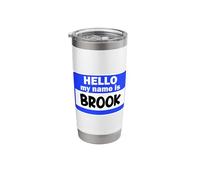 Funny Hi Hello My Name is Brook On Nametag Introduction Stainless Steel Insulated Tumbler