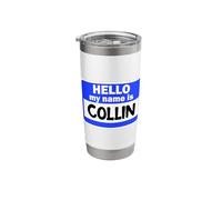 Funny Hi Hello My Name is Collin On Nametag Introduction Stainless Steel Insulated Tumbler