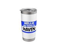 Funny Hi Hello My Name is Haven On Nametag Introduction Stainless Steel Insulated Tumbler