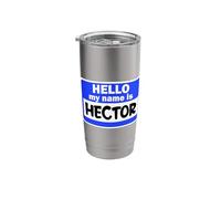 Funny Hi Hello My Name is Hector On Nametag Introduction Stainless Steel Insulated Tumbler