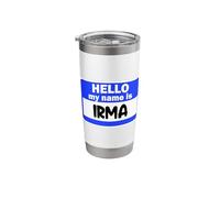 Funny Hi Hello My Name is Irma On Nametag Introduction Stainless Steel Insulated Tumbler