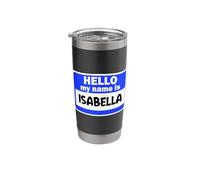 Funny Hi Hello My Name is Isabella On Nametag Introduction Stainless Steel Insulated Tumbler