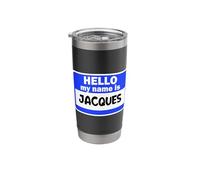 Funny Hi Hello My Name is Jacques On Nametag Introduction Stainless Steel Insulated Tumbler