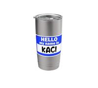 Funny Hi Hello My Name is Kaci On Nametag Introduction Stainless Steel Insulated Tumbler