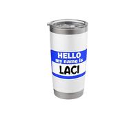 Funny Hi Hello My Name is Laci On Nametag Introduction Stainless Steel Insulated Tumbler