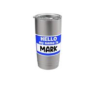 Funny Hi Hello My Name is Mark On Nametag Introduction Stainless Steel Insulated Tumbler
