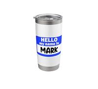 Funny Hi Hello My Name is Mark On Nametag Introduction Stainless Steel Insulated Tumbler