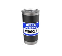 Funny Hi Hello My Name is Miracle On Nametag Introduction Stainless Steel Insulated Tumbler