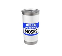 Funny Hi Hello My Name is Moses On Nametag Introduction Stainless Steel Insulated Tumbler