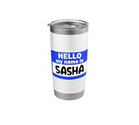 Funny Hi Hello My Name is Sasha On Nametag Introduction Stainless Steel Insulated Tumbler