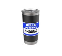 Funny Hi Hello My Name is Shauna On Nametag Introduction Stainless Steel Insulated Tumbler