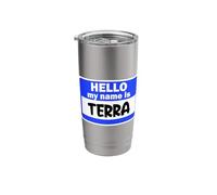 Funny Hi Hello My Name is Terra On Nametag Introduction Stainless Steel Insulated Tumbler