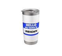 Funny Hi Hello My Name is Unknown On Nametag Introduction Stainless Steel Insulated Tumbler