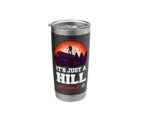 Funny Hiker Hiking It's a Hill Get Over It Stainless Steel Insulated Tumbler