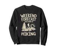 Funny Hiker Weekend Forecast 100% Chance of Hiking Sweatshirt