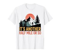 Funny Hiking Camping Half a Mile or So T-Shirt