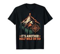 Funny Hiking Camping Half a Mile or So T-Shirt