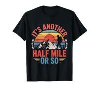 Funny Hiking Camping Half a Mile or So T-Shirt