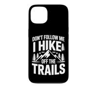 Funny Hiking Don't Follow MeI Hike Off The Trails Case for iPhone 13