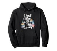 Funny Hiking Don't Follow MeI Hike Off The Trails Pullover Hoodie