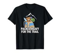 Funny Hiking Packed Heavy for The Trail T-Shirt
