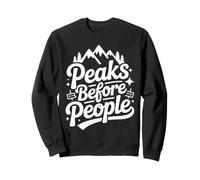 Funny Hiking Peaks Before People Sweatshirt