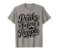 Funny Hiking Peaks Before People T-Shirt
