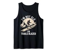 Funny Hiking Saying I’m Not Old Trails Blazed Joke Women Men Tank Top