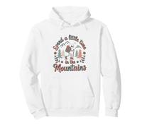 Funny Hiking Spend A Little Time In The Mountains Pullover Hoodie