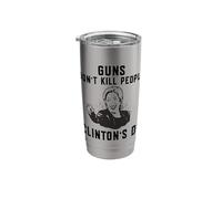 Funny Hillary Clinton Guns Dont Kill People Clintons Do Stainless Steel Insulated Tumbler