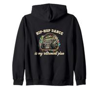Funny Hip Hop Dance Is My Retirement Plan Hip Hop Lover Zip Hoodie