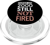 Funny Hired in 2000 Still Not Fired Work Anniversary Humor PopSockets PopGrip for MagSafe