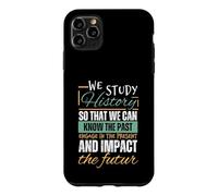 Funny History Art For Men Women Historians History Teachers Case for iPhone 11 Pro Max