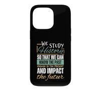 Funny History Art For Men Women Historians History Teachers Case for iPhone 13 Pro