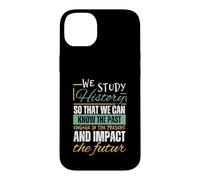 Funny History Art For Men Women Historians History Teachers Case for iPhone 14 Plus