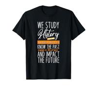 Funny History Art For Men Women Historians History Teachers T-Shirt
